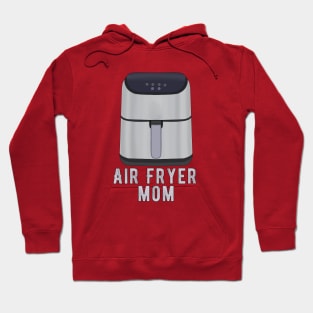 Air Fryer Mom Hoodie